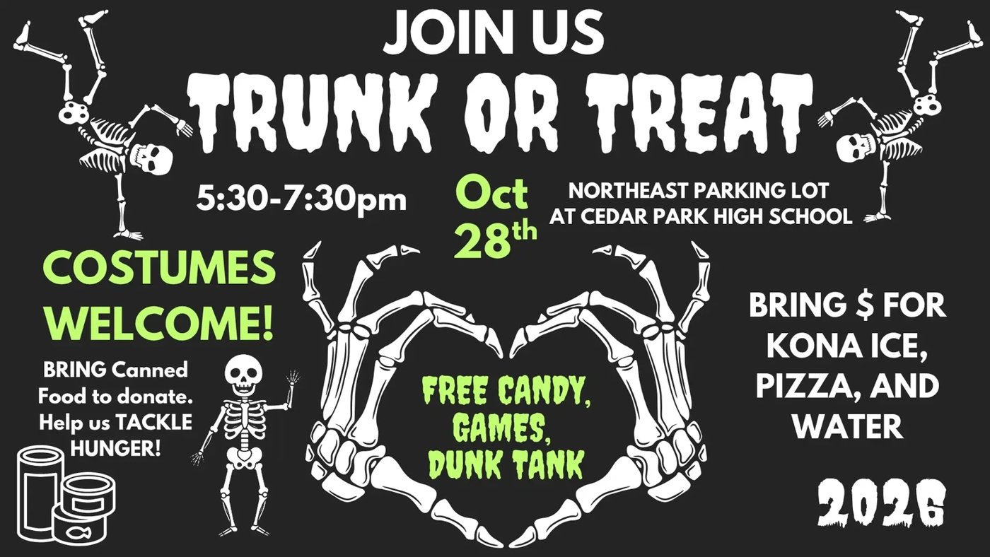 Trunk or Treat flyer: October 28, 5:30 to 7:30 PM, northeast parking lot at Cedar Park High School. Free candy, games, dunk tank. Costumes welcome. Bring canned food to donate.